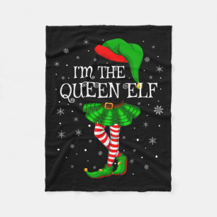 Matching Family Group I'm The Queen Elf Christmas  Fleece Blanket