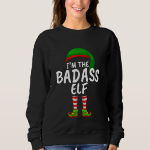 Matching Family I'm Badass Elf Christmas Sweatshirt