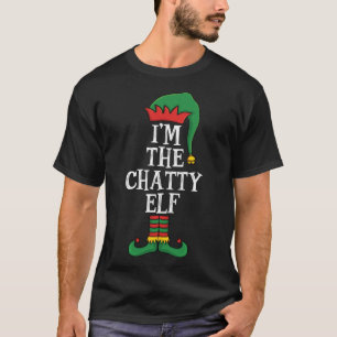 Matching Family I'm The Chatty Elf Funny Christmas T-Shirt
