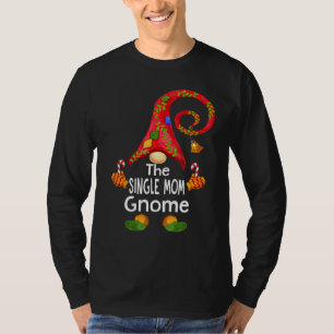 Matching Family The Single Mom Gnome Christmas Gro T-Shirt