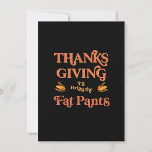 Matching Funny Thanksgiving I'll Bring The Fat Pan Invitation