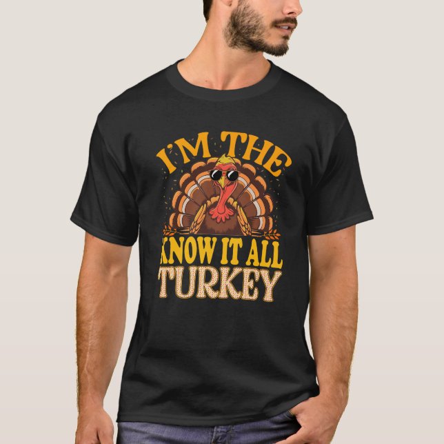 Matching I m The Know It All Turkey Thanksgiving P T-Shirt (Front)