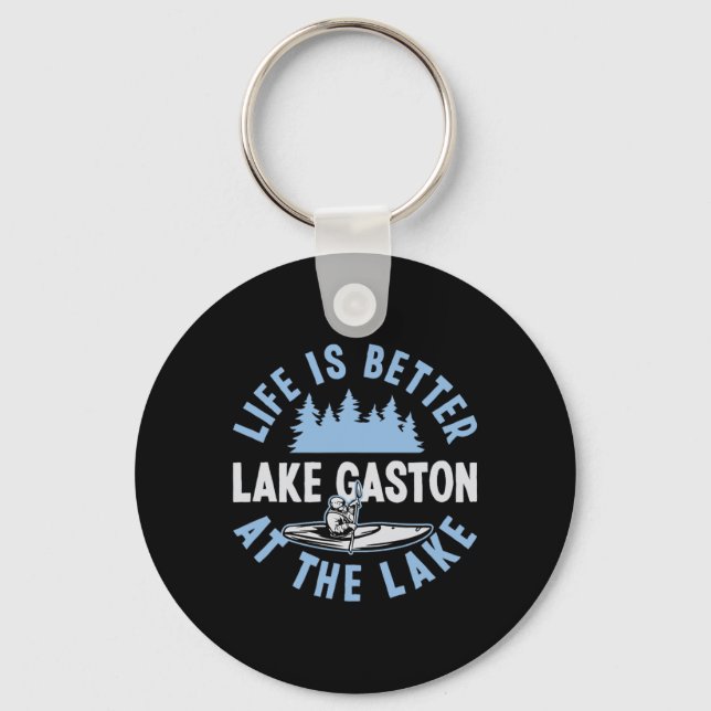 Matching Lake Gaston Vacation Life Is Better At Th Keychain (Front)