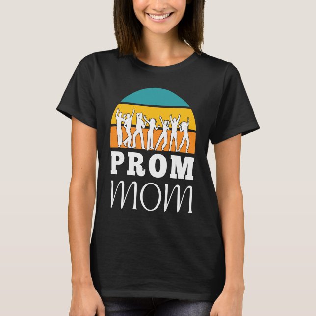 Matching Prom Moms School Dance Chaperone and Prom T-Shirt (Front)