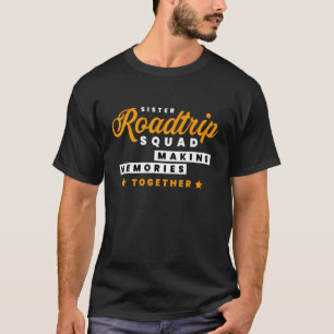 Matching Sister Roadtrip Squad Making Memories Tog T-Shirt