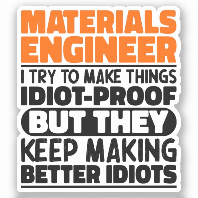 Material Engineer I Try To Make Things Funny Quote (Front)