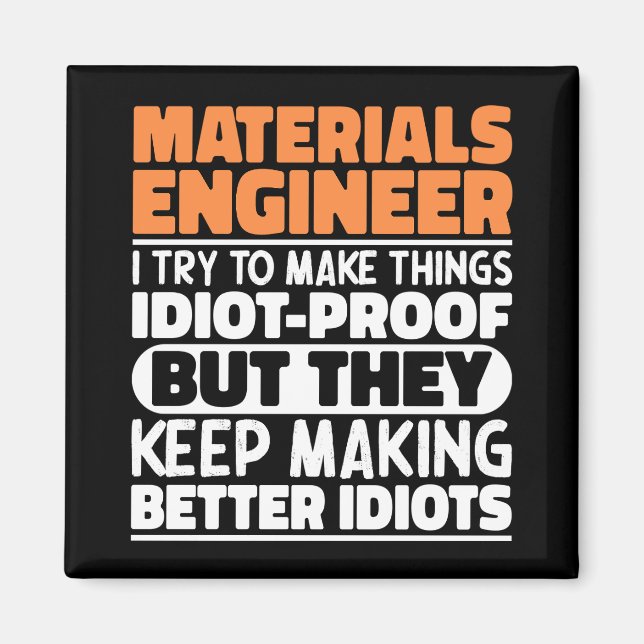 Material Engineer I Try To Make Things Funny Quote Magnet (Front)