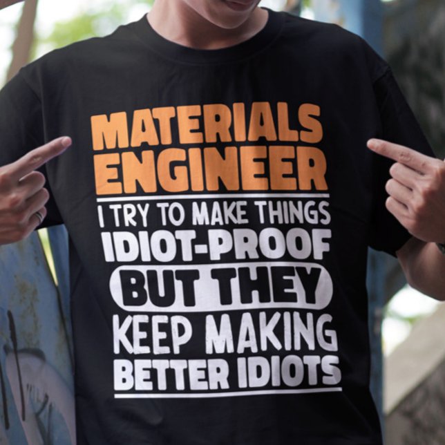 Material Engineer I Try To Make Things Funny Quote T-Shirt (Creator Uploaded)