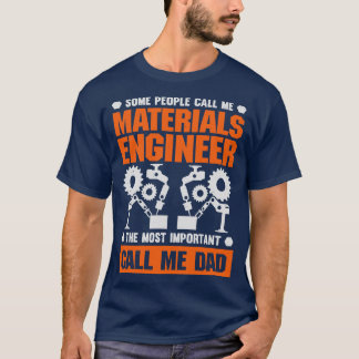 Materials Engineer Dad Father Gift T-Shirt