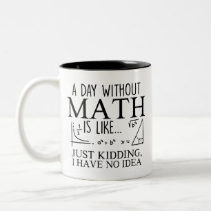 Math, A day without math is like Gift for teachers Two-Tone Coffee Mug