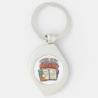 Math Ain't Mathin' Keychain