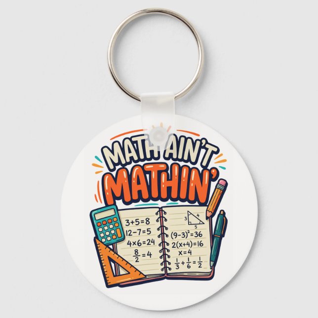 Math Ain't Mathin' Keychain (Front)