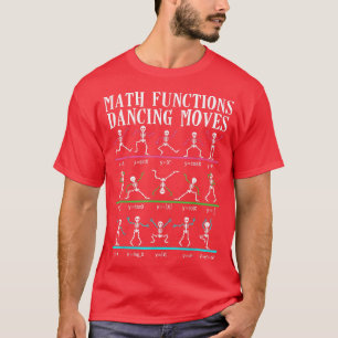 Math Algebra Equations Math Functions Dancing Move T-Shirt