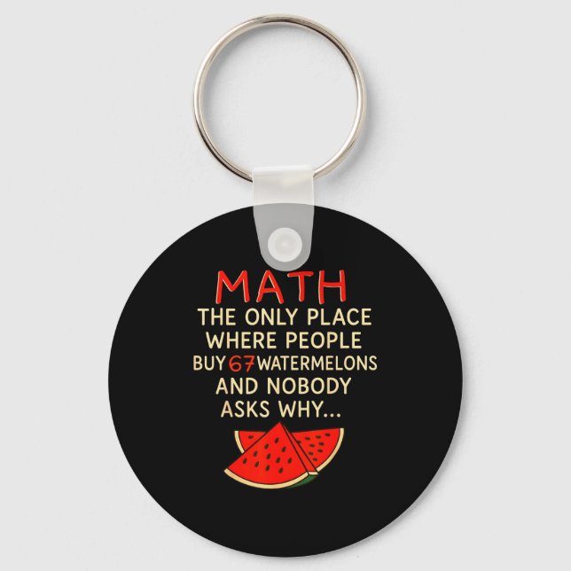 Math And 67 Watermelons Funny 6 7 Meme Calculation Keychain (Front)