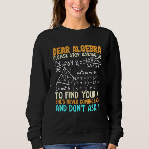 Math And Algebra And Mathematics Humour Sweatshirt