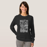 Math Beauty Saying: Where Truth Meets Elegance T-Shirt<br><div class="desc">Explore the profound Math Beauty Saying: "Math is The Only Place Where Truth and Beauty The Same Thing". This captivating phrase highlights the unique intersection of logic and aesthetics in mathematics. It invites us to appreciate the elegance hidden within equations and formulas. As we delve deeper into mathematical concepts, we...</div>