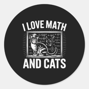 Math Cat Lover Funny Math Teacher I Love Math And  Classic Round Sticker