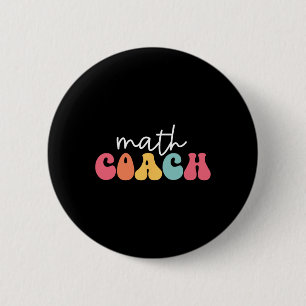 Math Coach Mathematics Math Teacher Mathematician  2 Inch Round Button