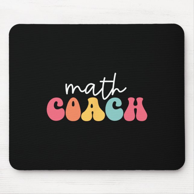 Math Coach Mathematics Math Teacher Mathematician  Mouse Pad (Front)
