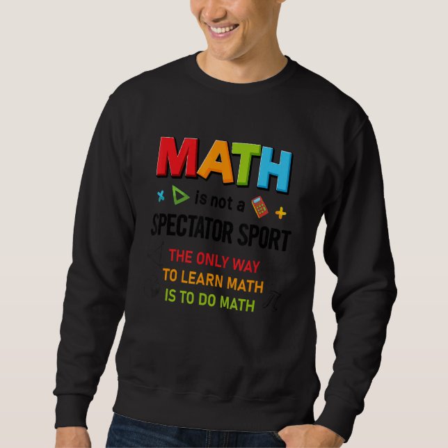 Math Day Calculator Number Learning Math Outfit Ed Sweatshirt (Front)