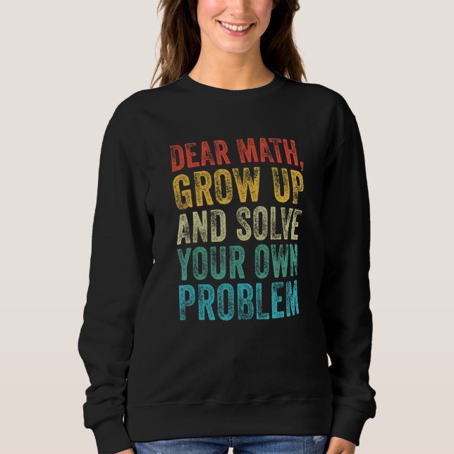 Math Dear Math Teacher Student Meme Vintage Sweatshirt (Front)