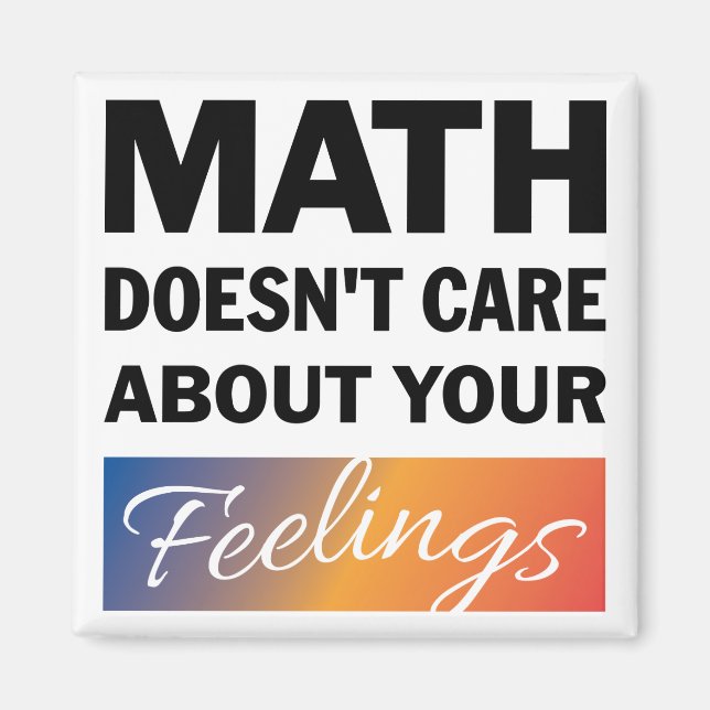 Math Doesn't Care Magnet (Front)