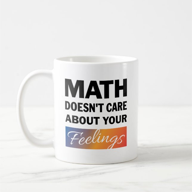 Math Doesn't Care Mug (Left)