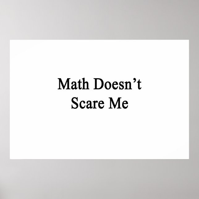 Math Doesn't Scare Me Poster (Front)