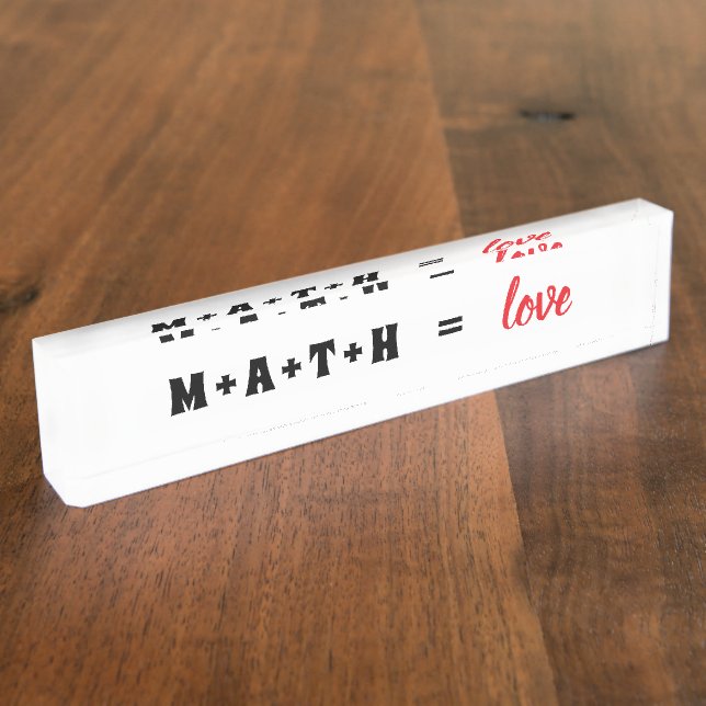 Math Equals Love Desk Nameplate (Side)