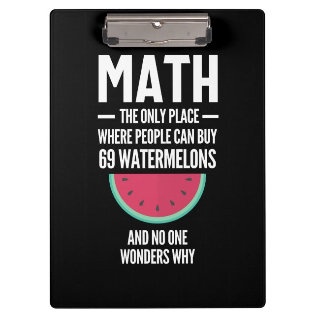 Math. Funny Math Sarcasm Quote Gift Clipboard (Front)