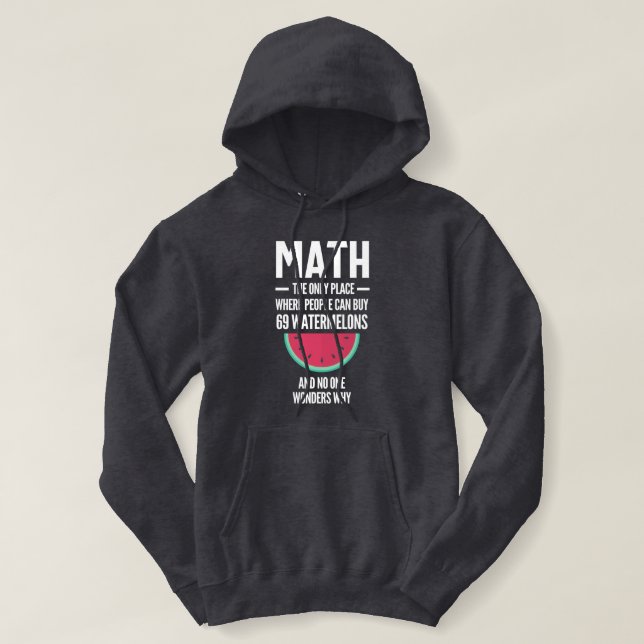 Math. Funny Math Sarcasm Quote Gift Hoodie (Design Front)