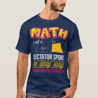 Math funny teacher learn math for men women T-Shirt