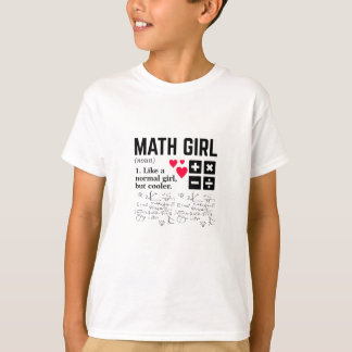 Math Girl Like a normal girl but cooler T-Shirt