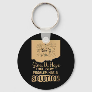 Math Gives Us Hope Problem Solution Inspirational  Keychain