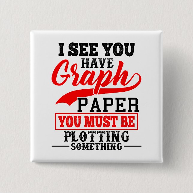 Math Graph paper plotting something Pun Teacher 2 Inch Square Button (Front)