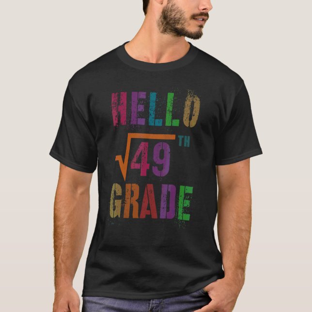 Math Hello 7th Grade Square Root 49 Stud Teacher S T-Shirt (Front)