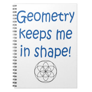 Math Humour - Geometry Keeps Me in Shape Notebook