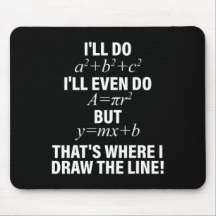 Math I'll Do I'll Even Do But That's Where I Draw Mouse Pad