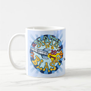 Math Is A Blast Coffee Mug