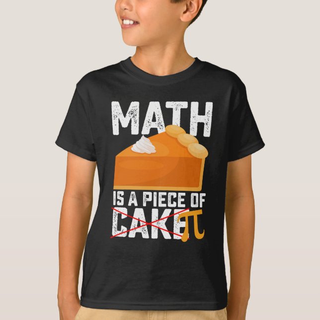 Math Is A Piece Of Cake Pi Day Funny T-Shirt (Front)