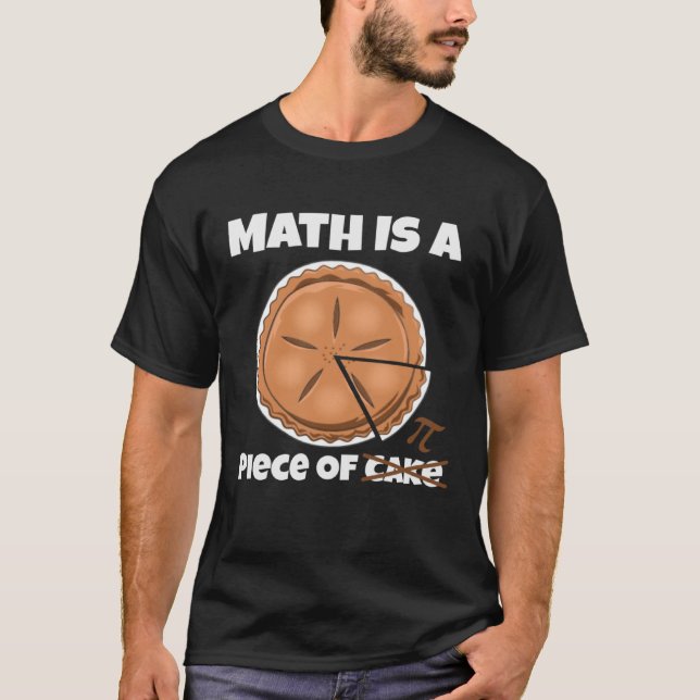 Math Is A Piece Of Cake Pi Day T-Shirt (Front)
