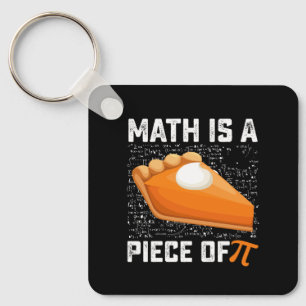 Math Is A Piece Of Pi Day Pie Mathematics Keychain