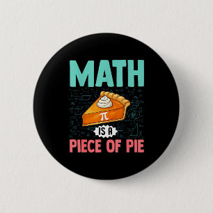 Math Is A Piece Of Pie Funny Pi Day Math Lover Tea 2 Inch Round Button