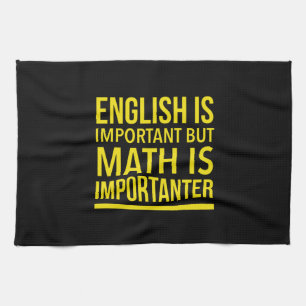 Math is importanter than english kitchen towel