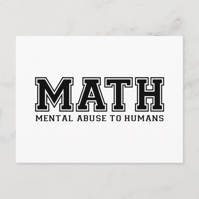 MATH is Mental Abuse To Humans Postcard (Front)