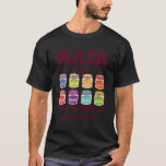 Math is My Jam and I'm Here to Spread It Funny Mat T-Shirt<br><div class="desc">Math is My Jam and I'm Here to Spread It Funny Math Teacher</div>