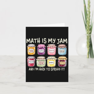 Math Is My Jam And Im Here To Spread It Funny Math Card