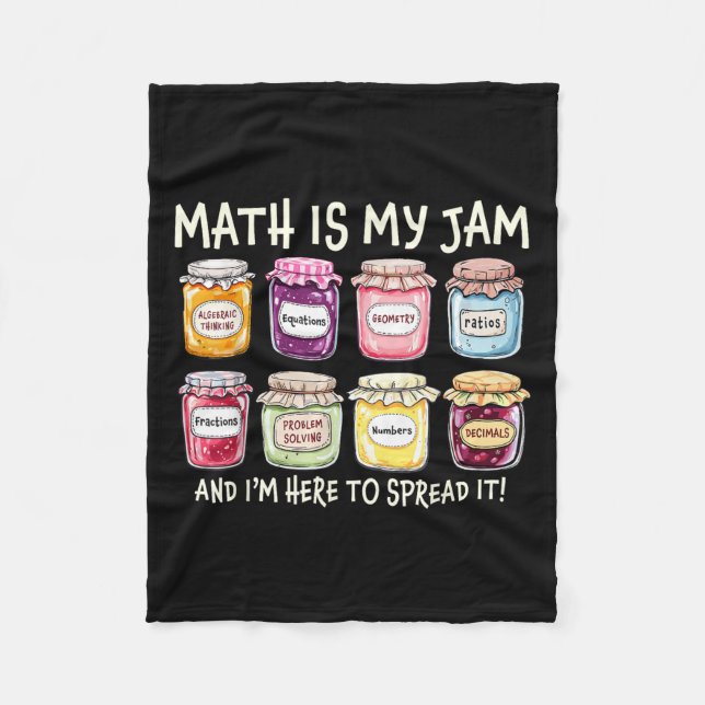 Math Is My Jam And Im Here To Spread It Funny Math Fleece Blanket (Front)