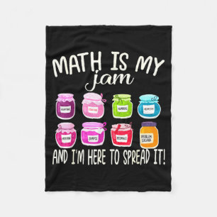 Math Is My Jam And Im Here To Spread It Funny Math Fleece Blanket