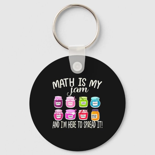 Math Is My Jam And Im Here To Spread It Funny Math Keychain (Front)